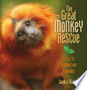 The great monkey rescue : saving the Golden lion tamarins /