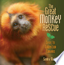 The great monkey rescue : saving the Golden lion tamarins /