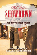 Old west showdown : two authors wrangle over the truth about the mythic Old West /