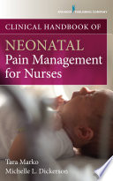 Clinical handbook of neonatal pain management for nurses /