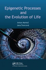 Epigenetic processes and the evolution of life /