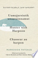 Uumajursiutik unaatuinnamut = Hunter with harpoon = Chasseur au harpon /