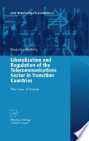 Liberalization and regulation of the telecommunications sector in transition countries : the case of Russia /