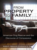 From property to family : American dog rescue and the discourse of compassion /