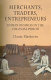 Merchants, traders, entrepreneurs : Indian business in the colonial era /