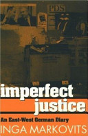 Imperfect justice : an East-West German diary /