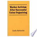 Worker activism after successful union organizing /