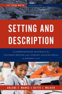 Setting and description : classroom-ready materials for teaching writing and literary analysis skills in grades 4 to 8 /