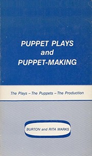Puppet plays and puppet-making : the plays, the puppets, the production /