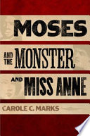Moses and the monster and Miss Anne /