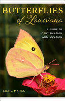Butterflies of Louisiana : a guide to identification and location /