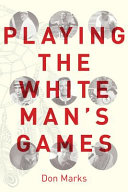 Playing the white man's game /