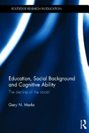 Education, social background and cognitive ability : the decline of the social /