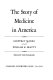 The story of medicine in America /
