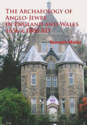 The archaeology of Anglo-Jewry in England and Wales, 1656-c.1880 /