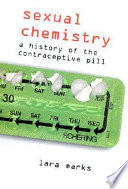 Sexual chemistry : a history of the contraceptive pill /