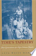 Time's tapestry : four generations of a New Orleans family /