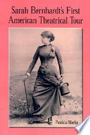 Sarah Bernhardt's first American theatrical tour, 1880-1881 /