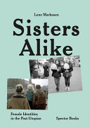 Sisters alike : female identities in the post-utopian /