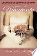 Debutante : rites and regalia of American debdom /