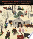 Designs on the heart : the homemade art of Grandma Moses /