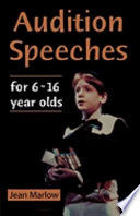 Audition speeches : for 6-16 year olds /