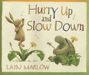 Hurry up and slow down /