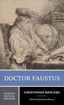 Doctor Faustus : a two-text edition (A-text, 1604; B-text, 1616), contexts and sources, criticism /