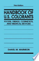 Handbook of U.S. colorants : foods, drugs, cosmetics, and medical devices /
