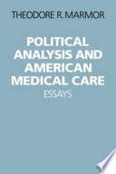 Political analysis and American medical care : essays /
