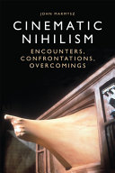 Cinematic nihilism : encounters, confrontations, overcomings /