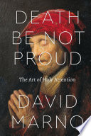 Death be not proud : the art of holy attention /