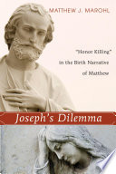 Joseph's dilemma : "honor killing" in the birth narrative of Matthew /