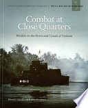 Combat at close quarters : warfare on the rivers and canals of Vietnam /