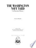 The Washington Navy Yard : an illustrated history /