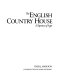 The English country house : a tapestry of ages /