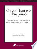 Canzoni francese, libro primo : Ottaviano Scotto's 1535 collection of twenty-three chansons for four voices /
