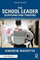 The school leader surviving and thriving : 144 points of wisdom, practical tips, and relatable stories /