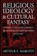 Religious ideology and cultural fantasy : Catholic and anti-Catholic discourses in early modern England /