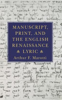 Manuscript, print, and the English renaissance lyric /