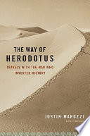 The way of Herodotus : travels with the man who invented history /