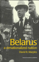 Belarus : a denationalized nation /