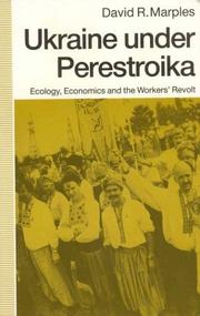 Ukraine under perestroika : ecology, economics, and the workers' revolt /