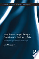 How power shapes energy transitions in Southeast Asia : a complex governance challenge /