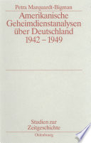 Amerikanische Geheimdienstanalysen über Deutschland 1942-1949 /