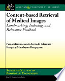 Content-based retrieval of medical images : landmarking, indexing, and relevance feedback /