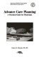 Advance care planning : a practical guide for physicians /