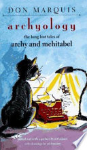 Archyology : the long lost tales of Archy and Mehitabel /