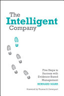 The intelligent company : five steps to success with evidence-based management /