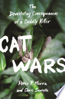 Cat wars : the devastating consequences of a cuddly killer /